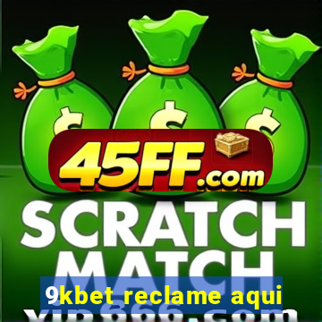 9kbet reclame aqui